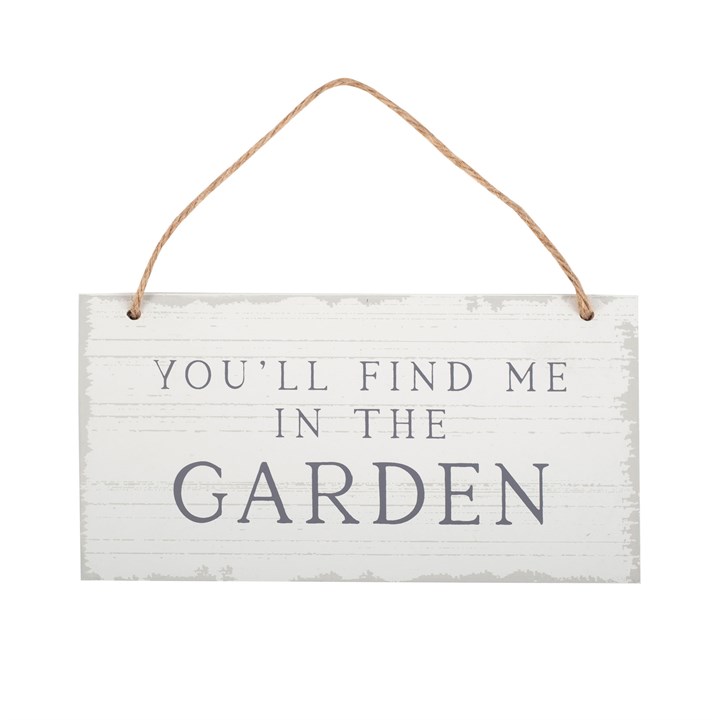 You'll Find Me in the Garden Hanging Sign 1 You'll Find Me in the Garden Hanging Sign